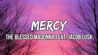 The Blessed Madonna - Mercy (Lyrics) feat. Jacob Lusk | Now that I am begging on my knees