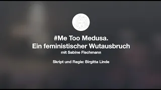 Trailer #meetoo  Medusa - Sabine Fischmann