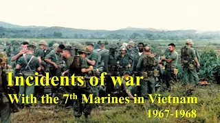 Incidents of War: With the 7th Marines in I Corps, South Vietnam, 1967-1968