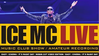 Ice Mc - Easy / Cinema / It´s Rainy Day (Music Club LIVE)