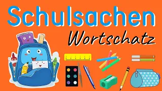 Schulsachen - Wortschatz für Kinder - Deutsch lernen - Deutsch A1