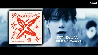 [V-Remix #44] TXT - Deja Vu (VIOLITE Remix)