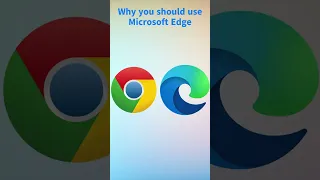 Why you SHOULD use Microsoft Edge!