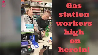 Gas station workers high on heroin