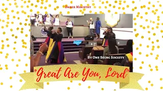 Praise Dance ~ "GREAT ARE YOU LORD" by one sonic society