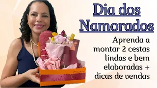 Passo a Passo de como Montas 2 Cestas bem elaboradas para o Dia dos Namorados + Dicas de Venda!