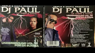 Three 6 Mafia - DJ Paul (3. KICK IN DOE / I THINK THEY SCARED - Project Pat) Underground Vol. 16