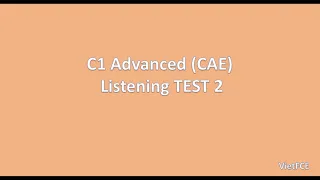C1 Advanced (CAE) Listening Test 2 with answers