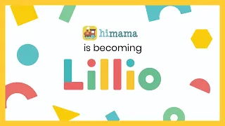 HiMama is becoming Lillio - Why the name change?