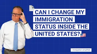 Can I change My Immigration Status inside the United States?