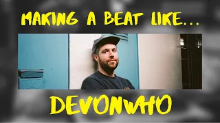 I Made A Beat Like Devonwho... Here's How!