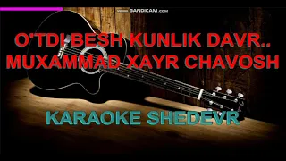 O'tdi besh kunlik davronim-Muhammad Xayr Chavosh +karaoke 2021 12 14