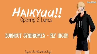 Haikyuu!! Opening 2 - FLY HIGH!! Lyrics (Rom/Kan/Han/Eng) [BURNOUT SYNDROMES]