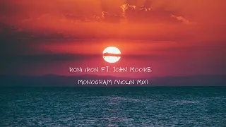 Roni Iron Ft. John Moore - Monogram (Violin Mix)