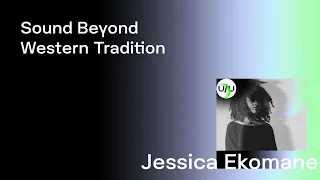 Jessica Ekomane — Sound Beyond Western Tradition