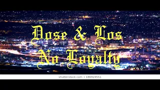 Deadly Dose And Los (Dose & los) NO LOYALTY