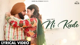 AMMY VIRK : Ni Kude (Lyrical) Jasmin | Gaddi Jaandi Ae Chhalanga Maardi | Latest Punjabi Songs 2023