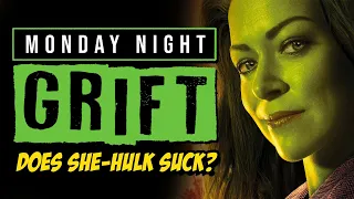 Does She-Hulk Suck? | Monday Night Grift #020