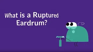 What is a Ruptured Eardrum? (Tympanic Membrane Perforation)