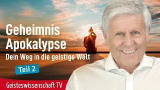 Teil 2-Dein Weg in die geistige Welt-Geheimnis Apokalypse - Geisteswissenschaft TV