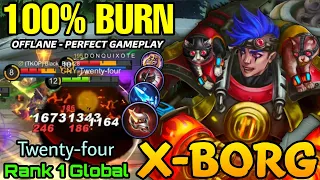 100% BURN!! Xborg Offlane Perfect Play - Top 1 Global X.Borg by Twenty-four - MLBB