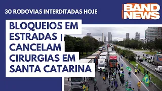 Bloqueios em estradas cancelam cirurgias em Santa Catarina