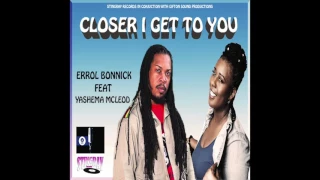 Closer I Get To You - Errol Bonnick & Yashema McLeod