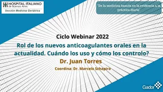 Rol de nuevos anticoagulantes orales en la actualidad. Cuándo los uso y cómo los controlo? Dr Torres