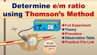 e/m using Thomson Method | Full Experiment | Practical File