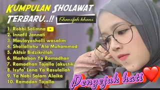 🎧 KUMPULAN SHOLAWAT SPESIAL RAMADHAN 2022 MAULID NABI MUHAMMAD Robbi Salimna..!! Khanifah Khani