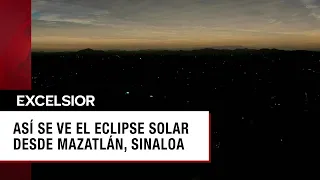 Así se ve el Eclipse Total Solar desde Mazatlán, Sinaloa