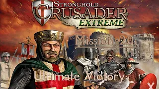Stronghold Crusader Extreme - Extreme Trail, Mission 20: Ultimate Victory