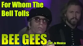 BEE GEES - For Whom The Bell Tolls - LIVE in Mexico 1993