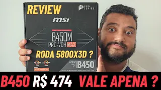 Review B450 M PRO VDH MAX MSI - suporta 5800X3D ? vem atualizada ? Compensa por R$ 474