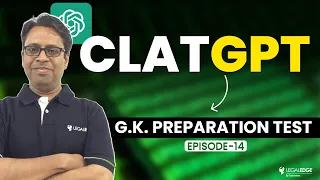 CLAT GPT | Current Affairs Questions & Answers for Law Entrance Exam | GK Preparation Test | Week-14