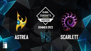 SC2 - Astrea vs. Scarlett - ESL SC2 Masters: Summer 2023 Americas Regionals - Playoffs Day 4