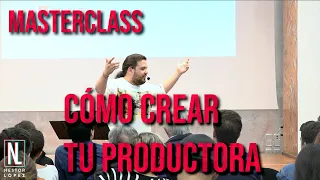 CREA TU PROPIA PRODUCTORA. MASTERCLASS | NÉSTOR LÓPEZ