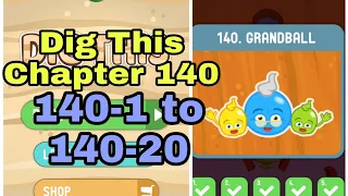 Dig This 140-1 to 140-20 Chapter 140 GRANDBALL All Levels Walkthrough Solutions