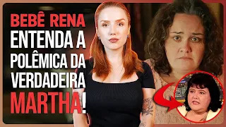 BEBÊ RENA: POLÊMICA DA VERDADEIRA MARTHA EXPLICADA