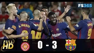Girona vs Barcelona 0 - 3 - Highlights & Goals - 23 September 2017