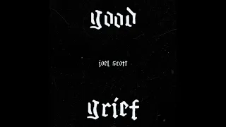 Joel Scott - Good Grief (2022)