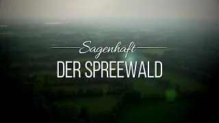 Sagenhaft - Der Spreewald