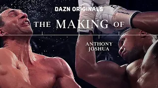 The Making Of Anthony Joshua: Episode 2 | The Fire