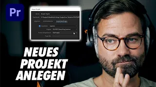 Premiere Pro neues Projekt anlegen - Das solltet ihr beachten