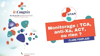 Monitorage : TCA, anti-Xa, ACT, ou rien ? - C.POUPLARD - SFAR