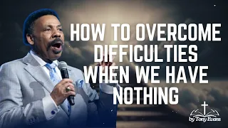 How to overcome difficulties when we have nothing - Tony Evans Sermon