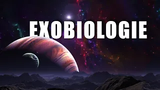 EXOBIOLOGIE - EN QUÊTE D'UNE VIE EXTRATERRESTRE ! LDDE