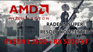 NEIR: AUTOMATA RADEON SUPER RESOLUTION (RSR) TEST | RYZEN 5 3600 + RX 5700XT