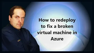 How to redeploy to fix a broken virtual machine in Azure