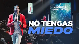 NO TENGAS MIEDO | Pastor Moises Bell